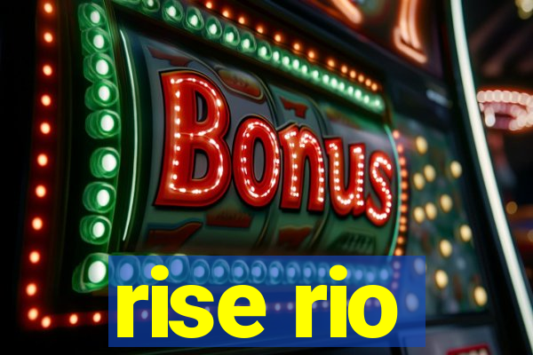 rise rio